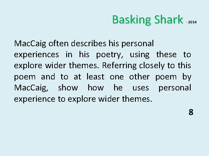 Basking Shark - 2014 Mac. Caig often describes his personal experiences in his poetry,