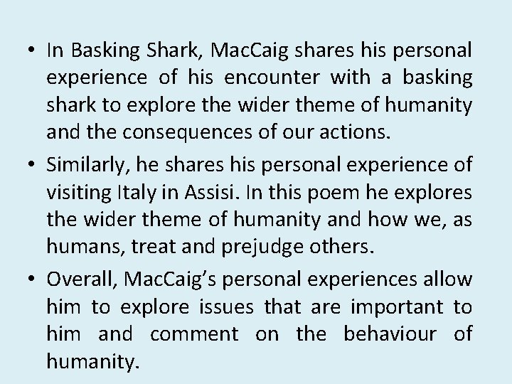  • In Basking Shark, Mac. Caig shares his personal experience of his encounter