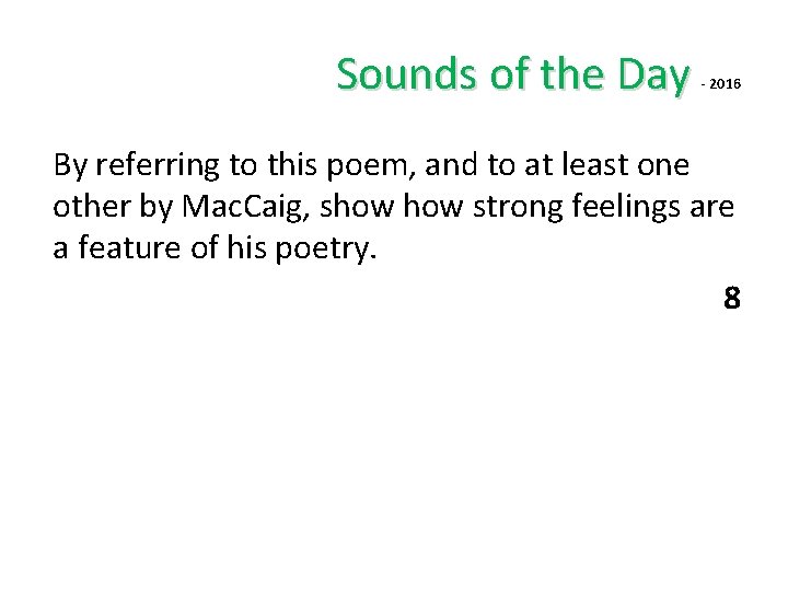 Sounds of the Day - 2016 By referring to this poem, and to at