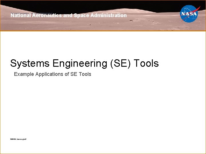 National Aeronautics and Space Administration Systems Engineering (SE) Tools Example Applications of SE Tools