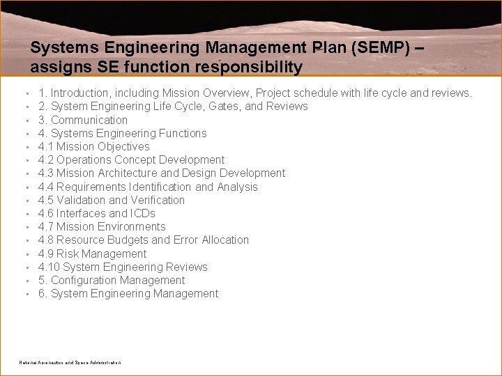 Systems Engineering Management Plan (SEMP) – assigns SE function responsibility • • • •