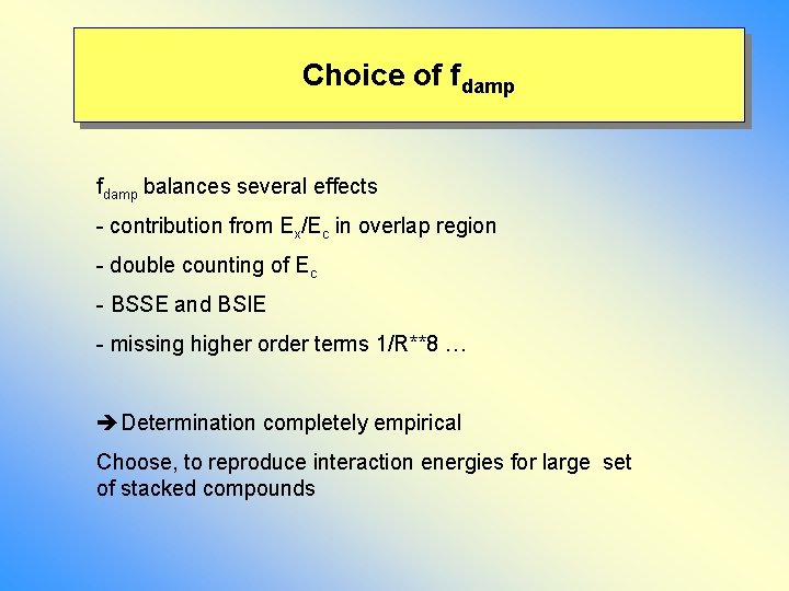 Choice of fdamp balances several effects - contribution from Ex/Ec in overlap region -