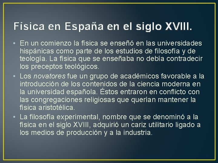 Física en España en el siglo XVIII. • En un comienzo la física se