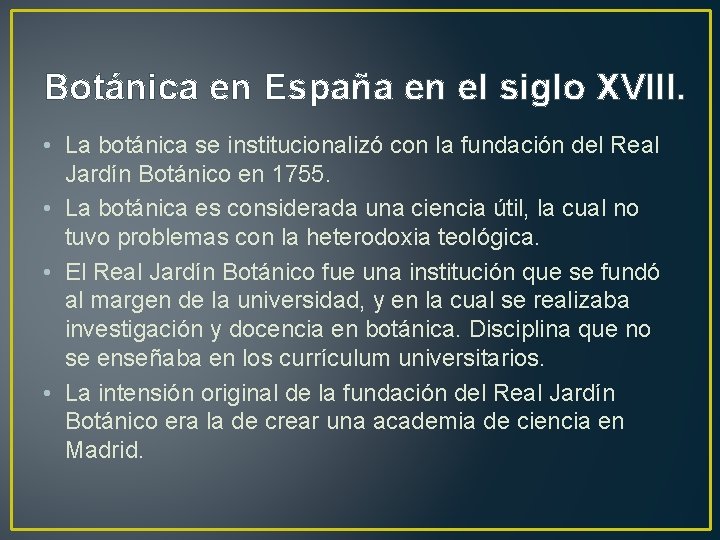 Botánica en España en el siglo XVIII. • La botánica se institucionalizó con la