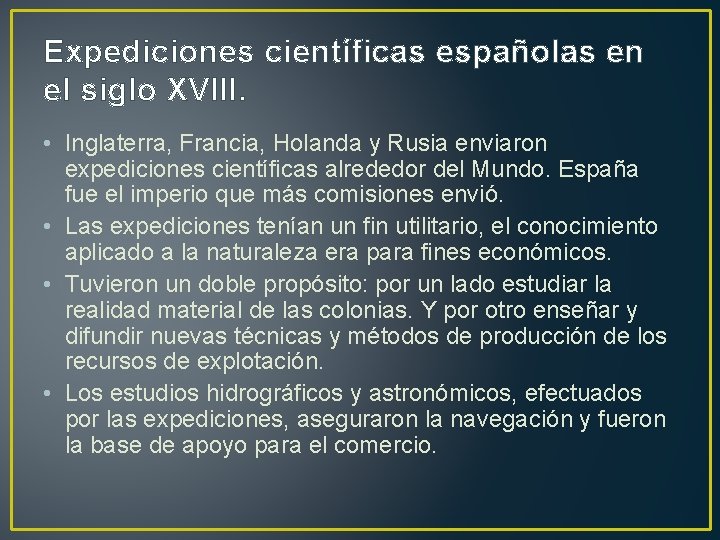Expediciones científicas españolas en el siglo XVIII. • Inglaterra, Francia, Holanda y Rusia enviaron