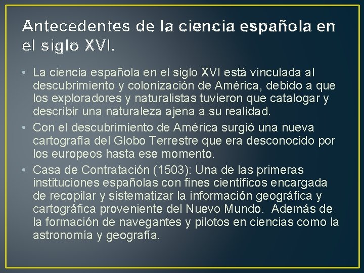 Antecedentes de la ciencia española en el siglo XVI. • La ciencia española en