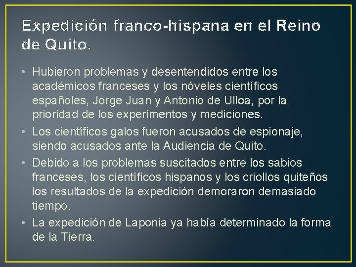 Expedición franco-hispana en el Reino de Quito. • Hubieron problemas y desentendidos entre los