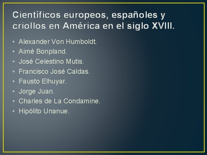 Científicos europeos, españoles y criollos en América en el siglo XVIII. • • Alexander