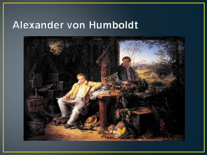 Alexander von Humboldt 