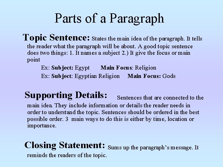 Parts of a Paragraph : Sentence: States the main idea of the paragraph. It Parts of a Paragraph : Sentence: States the main idea of the paragraph. It