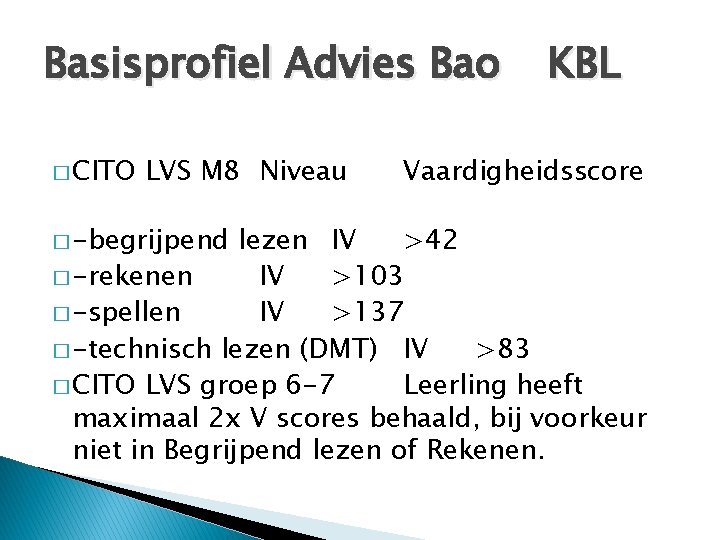 Basisprofiel Advies Bao � CITO LVS M 8 Niveau � -begrijpend KBL Vaardigheidsscore lezen