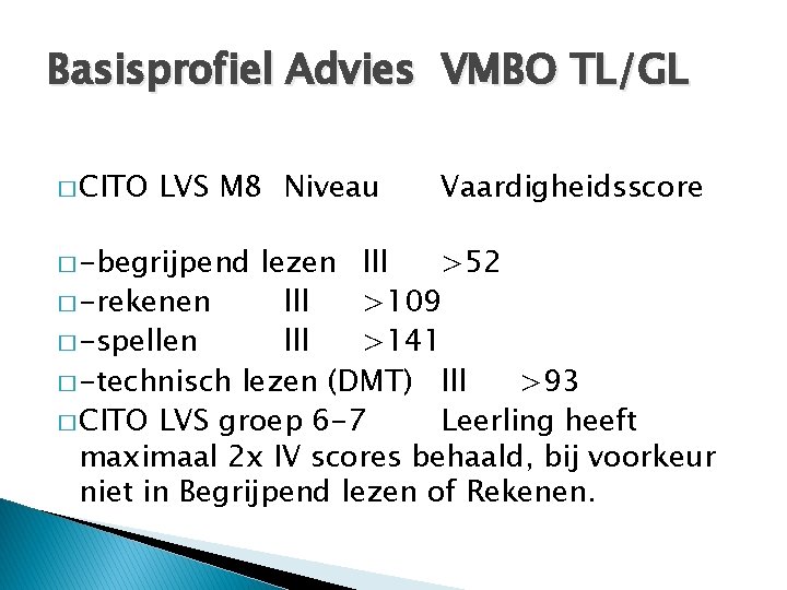 Basisprofiel Advies VMBO TL/GL � CITO LVS M 8 Niveau � -begrijpend Vaardigheidsscore lezen