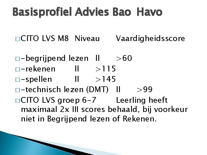 Basisprofiel Advies Bao Havo � CITO LVS M 8 Niveau � -begrijpend Vaardigheidsscore lezen