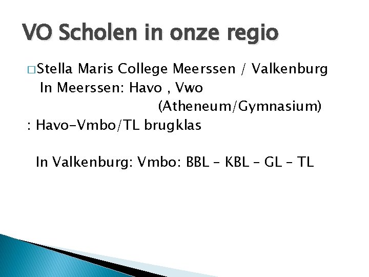 VO Scholen in onze regio � Stella Maris College Meerssen / Valkenburg In Meerssen: