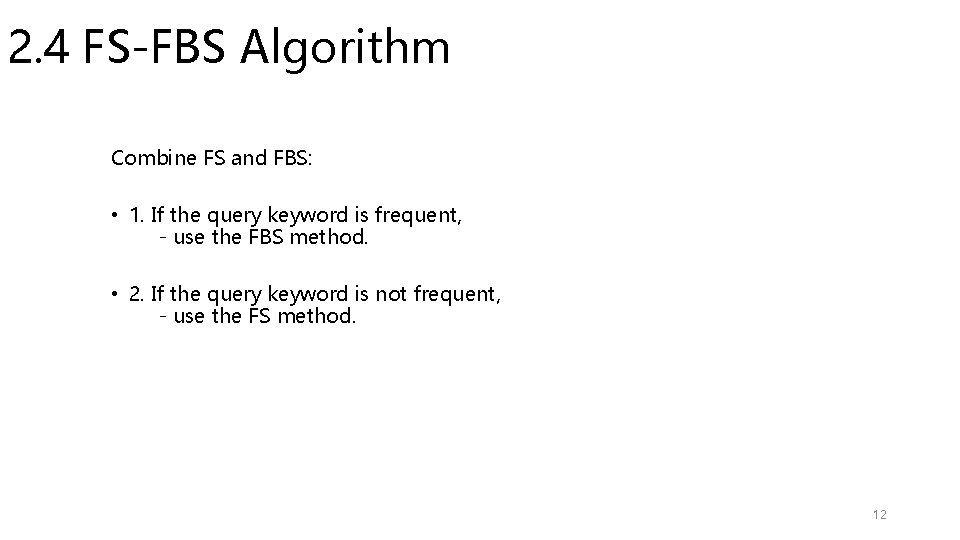 2. 4 FS-FBS Algorithm Combine FS and FBS: • 1. If the query keyword