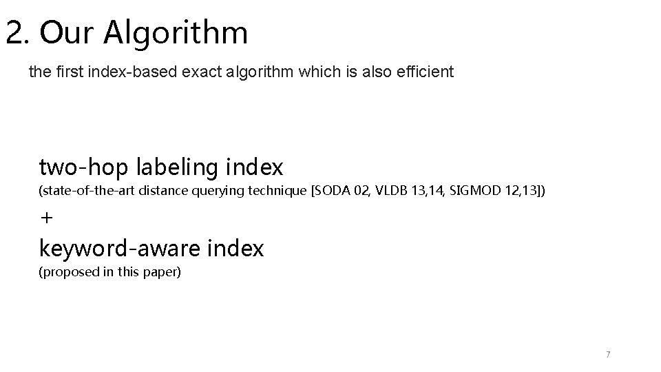 2. Our Algorithm the first index-based exact algorithm which is also efficient two-hop labeling