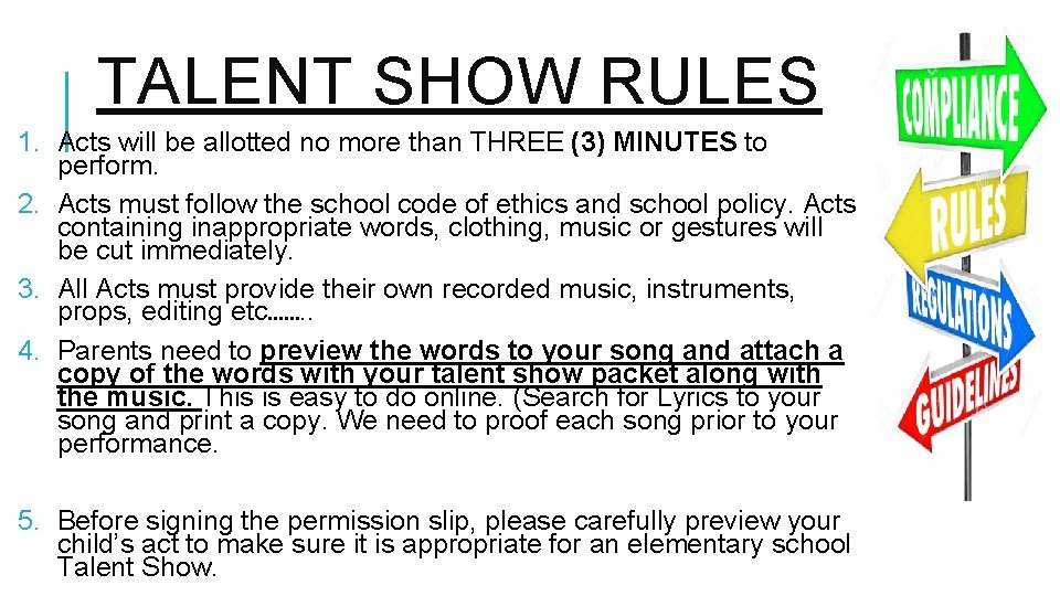 TALENT SHOW RULES 1. Acts will be allotted no more than THREE (3) MINUTES