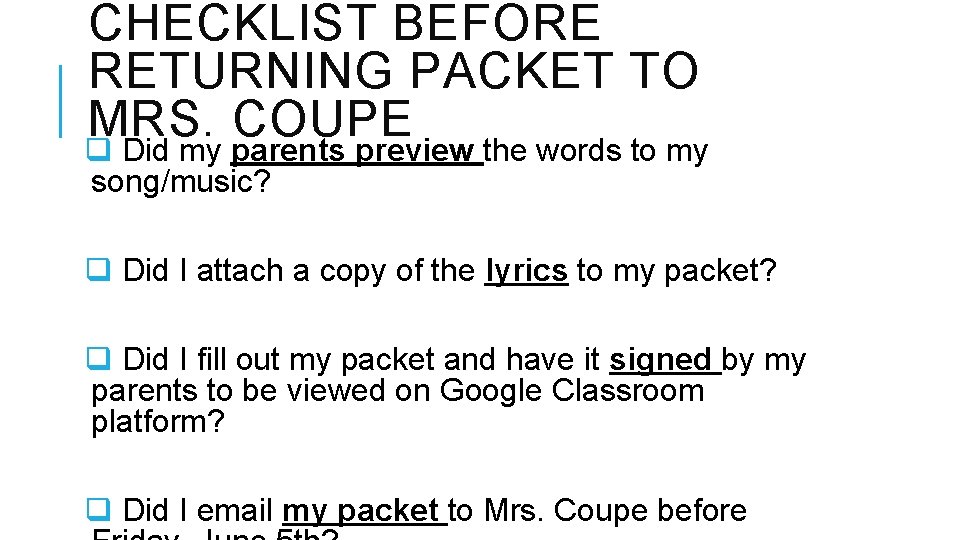 CHECKLIST BEFORE RETURNING PACKET TO MRS. COUPE q Did my parents preview the words