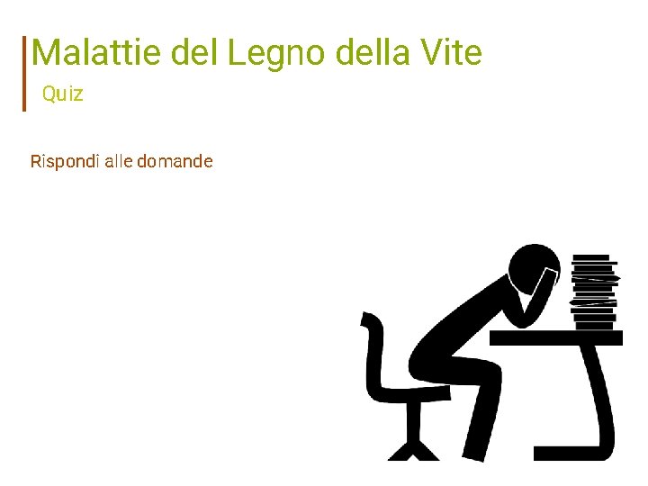 Malattie del Legno della Vite Quiz Rispondi alle domande 