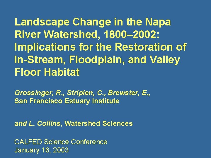 Landscape Change in the Napa River Watershed, 1800– 2002: Implications for the Restoration of