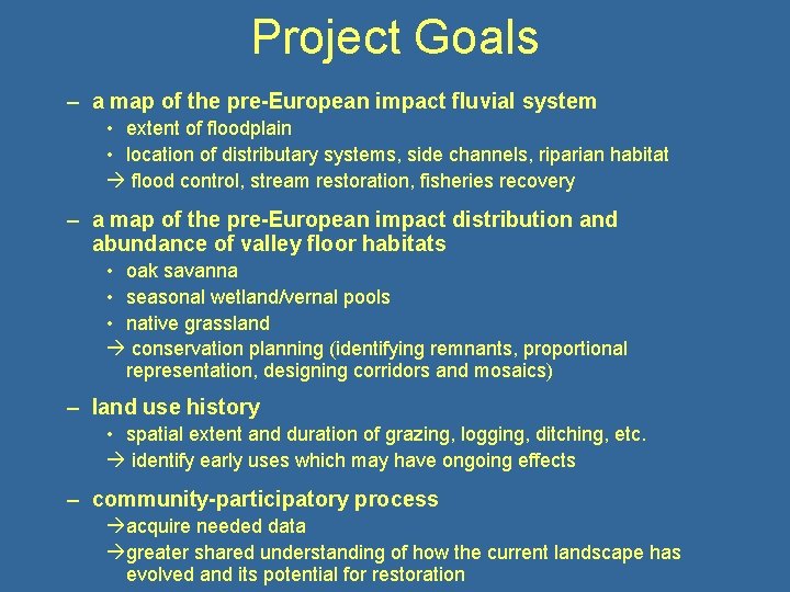 Project Goals – a map of the pre-European impact fluvial system • extent of
