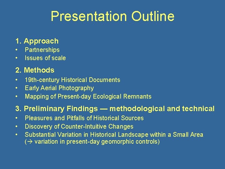 Presentation Outline 1. Approach • • Partnerships Issues of scale 2. Methods • •