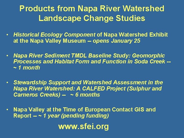 Products from Napa River Watershed Landscape Change Studies • Historical Ecology Component of Napa