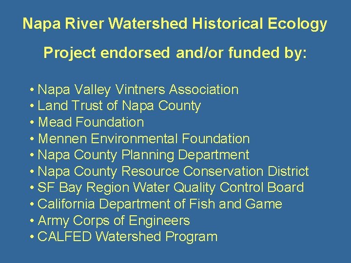 Napa River Watershed Historical Ecology Project endorsed and/or funded by: • Napa Valley Vintners