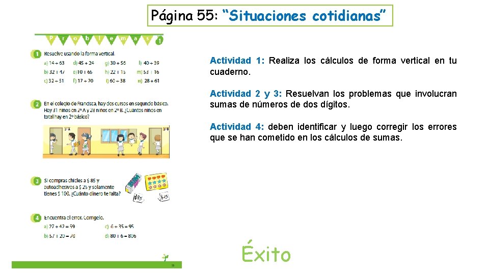 Página 55: “Situaciones cotidianas” Actividad 1: Realiza los cálculos de forma vertical en tu