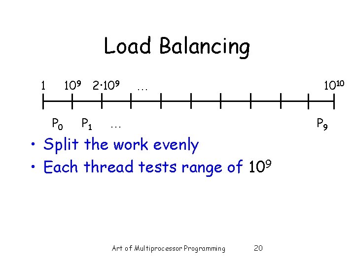 Load Balancing 1 109 2· 109 P 0 P 1 1010 … … •