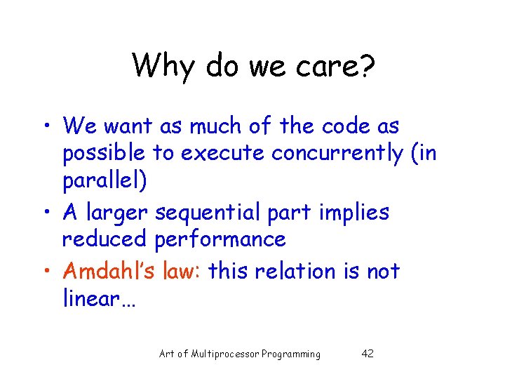 Why do we care? • We want as much of the code as possible