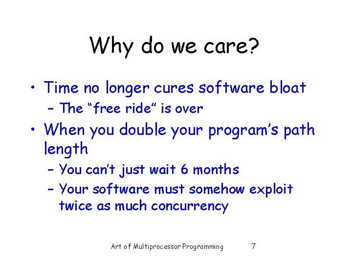 Why do we care? • Time no longer cures software bloat – The “free