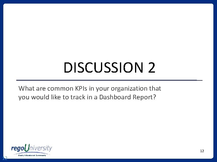 DISCUSSION 2 What are common KPIs in your organization that you would like to