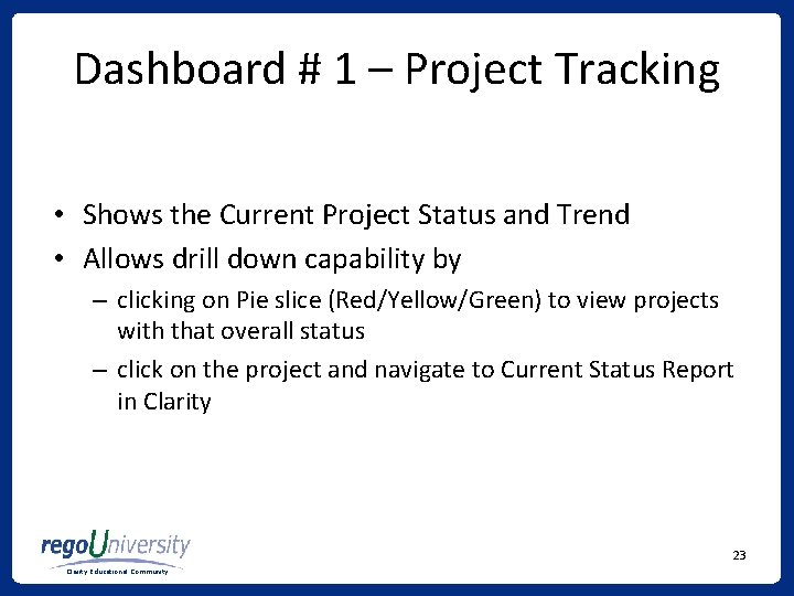 Dashboard # 1 – Project Tracking • Shows the Current Project Status and Trend