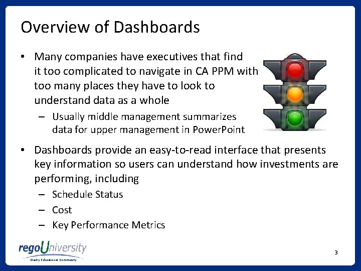 Overview of Dashboards • Many companies have executives that find it too complicated to