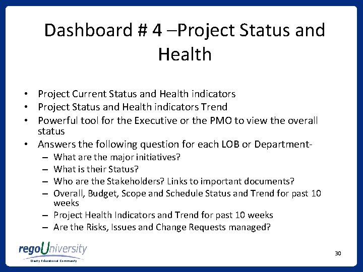 Dashboard # 4 –Project Status and Health • Project Current Status and Health indicators