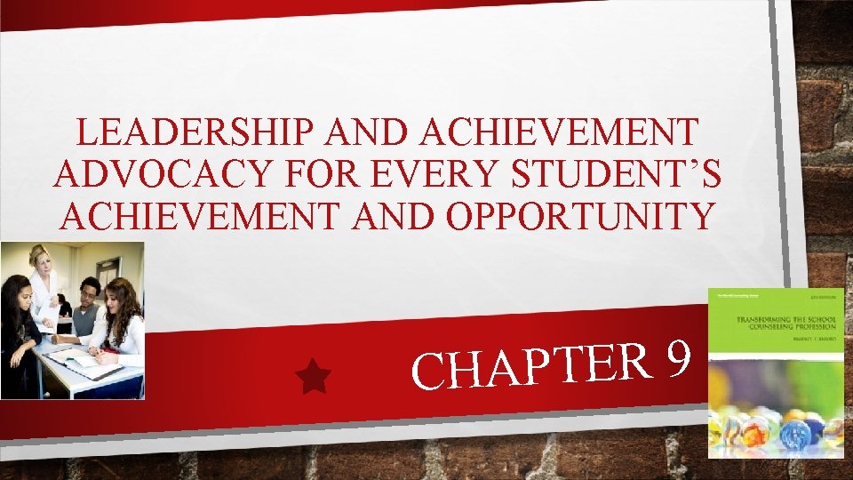 LEADERSHIP AND ACHIEVEMENT ADVOCACY FOR EVERY STUDENT’S ACHIEVEMENT AND OPPORTUNITY CHAPTER 9 