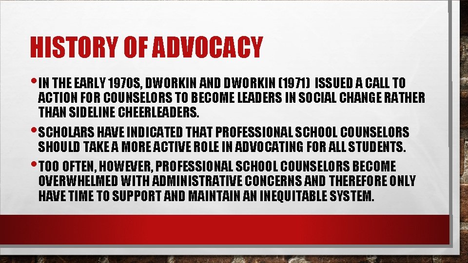 HISTORY OF ADVOCACY • IN THE EARLY 1970 S, DWORKIN AND DWORKIN (1971) ISSUED