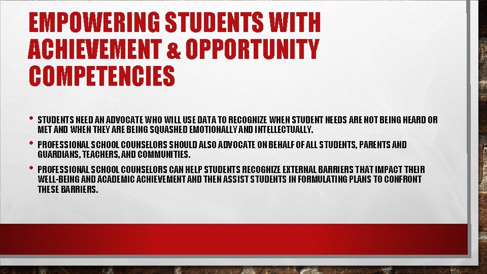 EMPOWERING STUDENTS WITH ACHIEVEMENT & OPPORTUNITY COMPETENCIES • STUDENTS NEED AN ADVOCATE WHO WILL