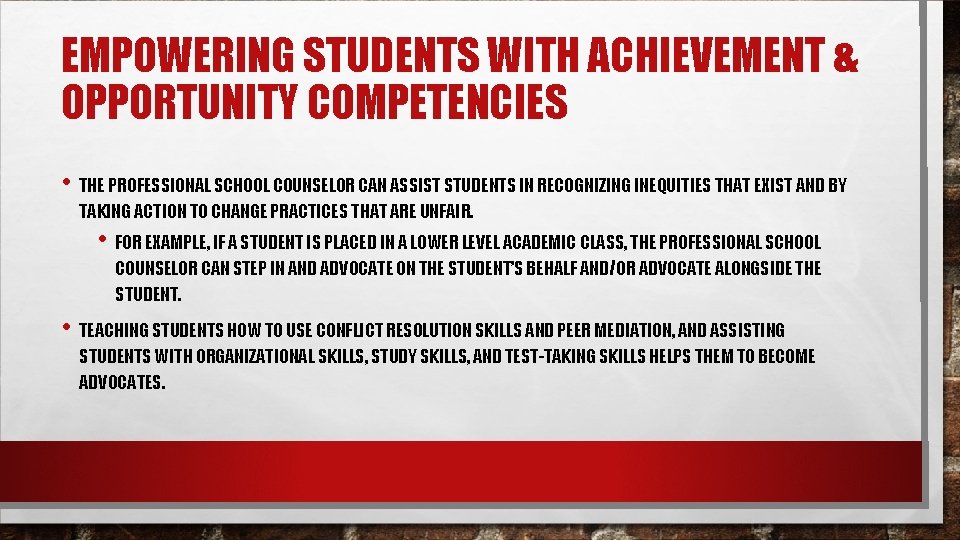 EMPOWERING STUDENTS WITH ACHIEVEMENT & OPPORTUNITY COMPETENCIES • THE PROFESSIONAL SCHOOL COUNSELOR CAN ASSIST