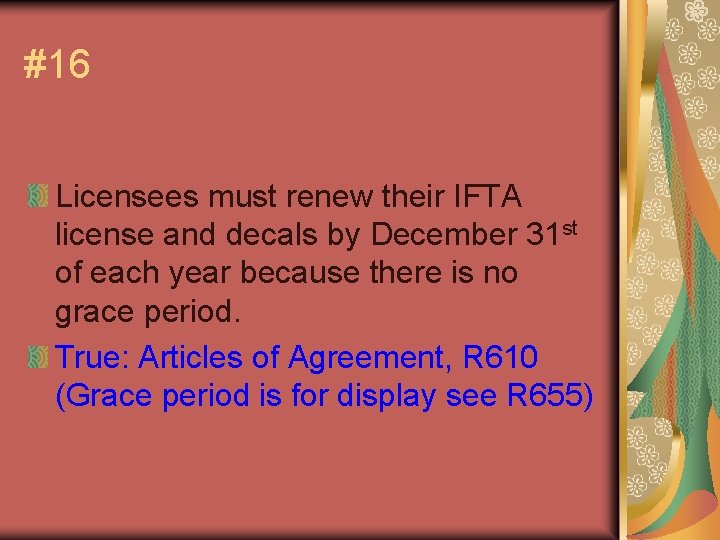 #16 Licensees must renew their IFTA license and decals by December 31 st of