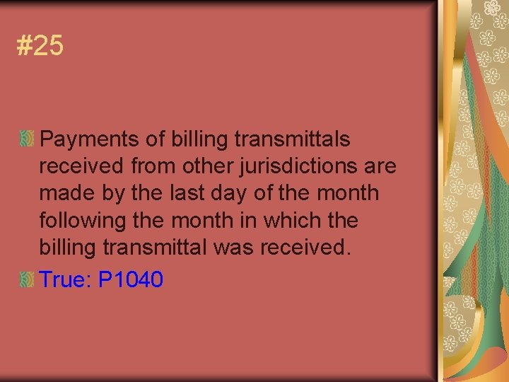 #25 Payments of billing transmittals received from other jurisdictions are made by the last