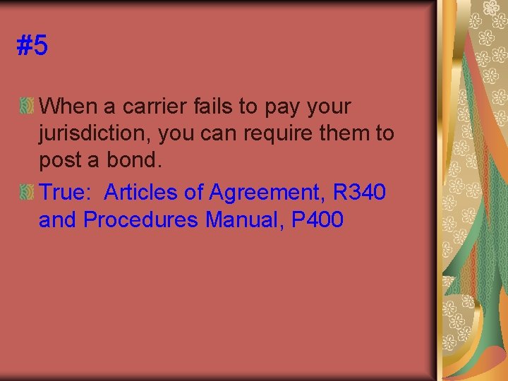 #5 When a carrier fails to pay your jurisdiction, you can require them to