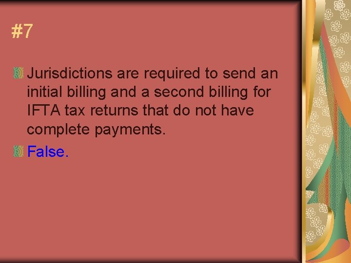 #7 Jurisdictions are required to send an initial billing and a second billing for