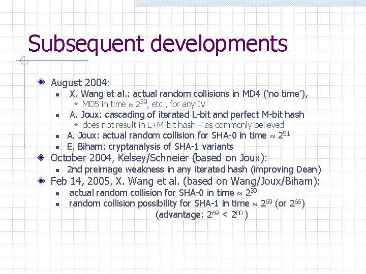 Subsequent developments August 2004: n X. Wang et al. : actual random collisions in