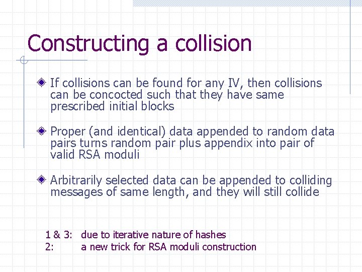 Constructing a collision If collisions can be found for any IV, then collisions can