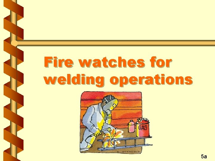 Fire watches for welding operations 5 a 