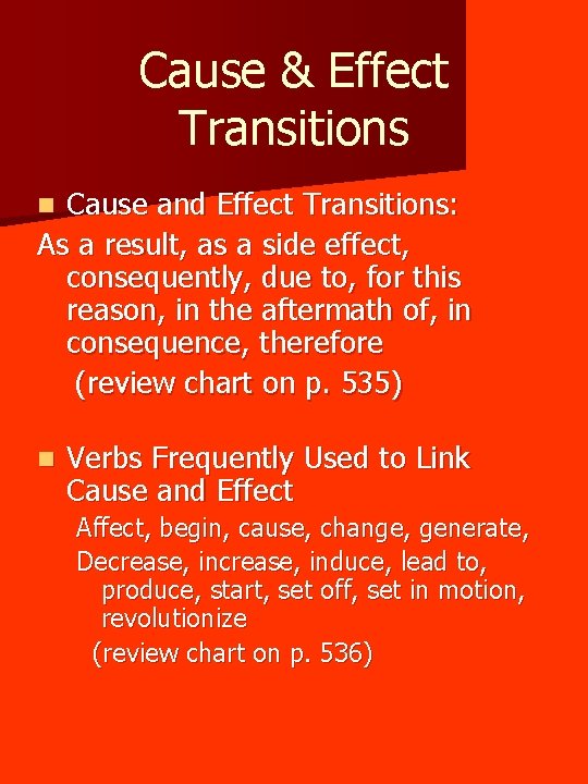 Cause & Effect Transitions Cause and Effect Transitions: As a result, as a side