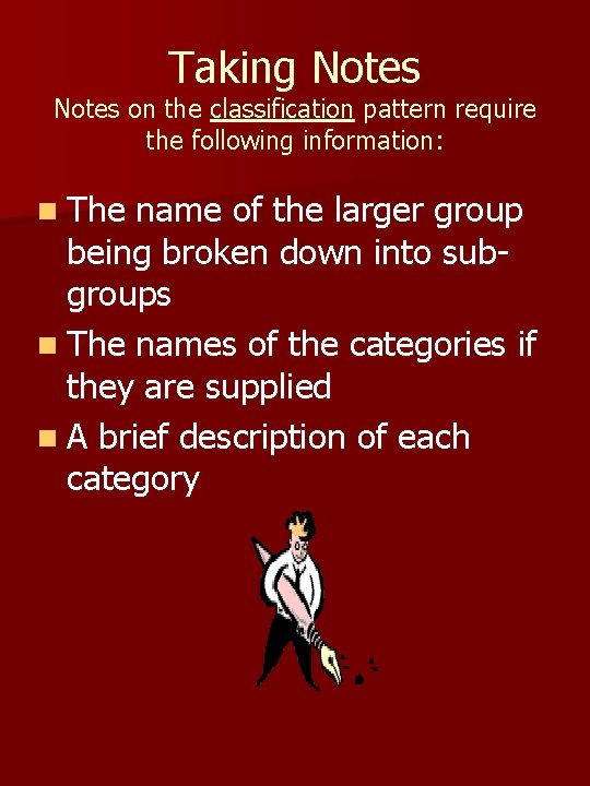 Taking Notes on the classification pattern require the following information: n The name of
