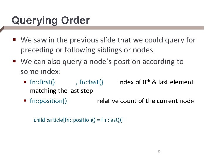 Querying Order § We saw in the previous slide that we could query for